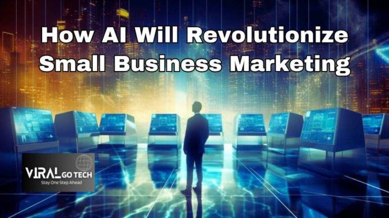 How AI Will Revolutionize Small Business Marketing