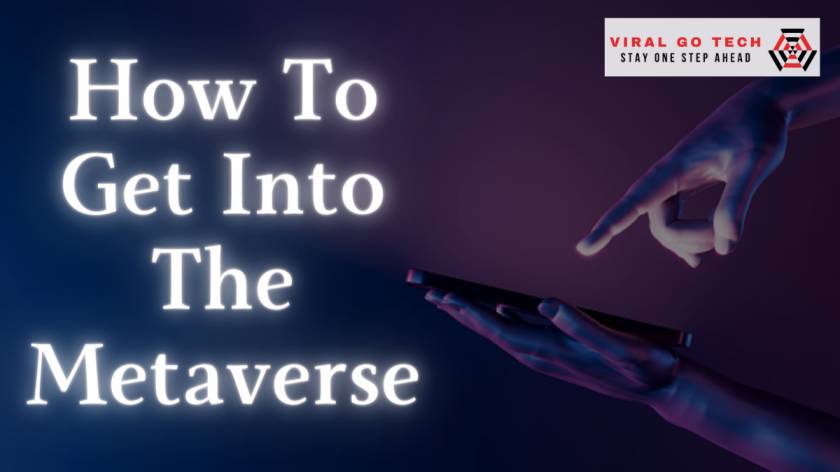 How To Get Into The Metaverse