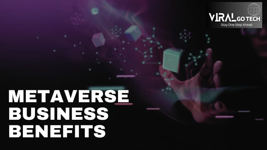 Metaverse Business Benefits
