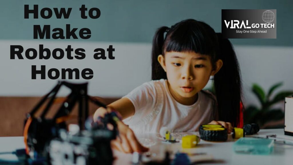 How to Make Robots at Home