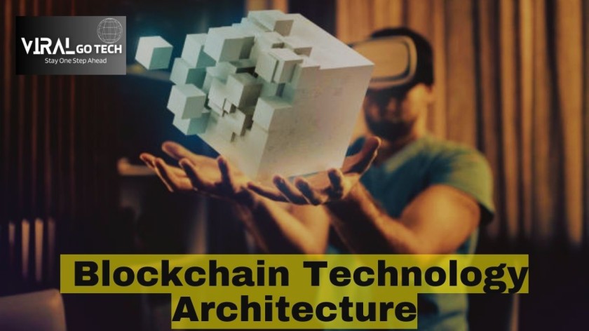 Blockchain Technology Architecture