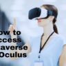 How to Access Metaverse on Oculus
